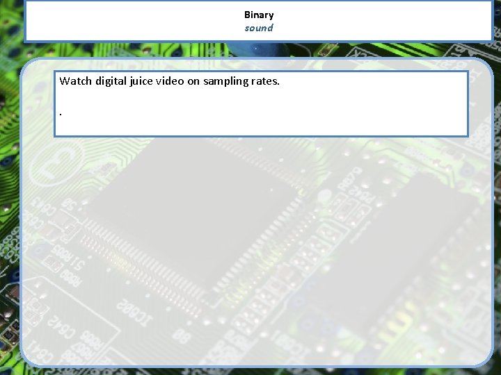 Binary sound Watch digital juice video on sampling rates. . 