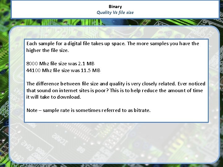 Binary Quality Vs file size Each sample for a digital file takes up space.