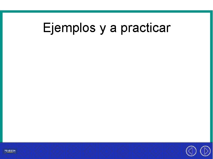 Ejemplos y a practicar 