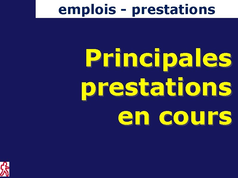 emplois - prestations Principales prestations en cours 