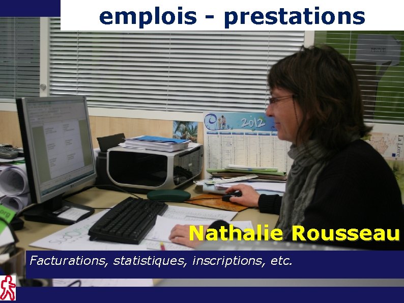 emplois - prestations Nathalie Rousseau Facturations, statistiques, inscriptions, etc. 