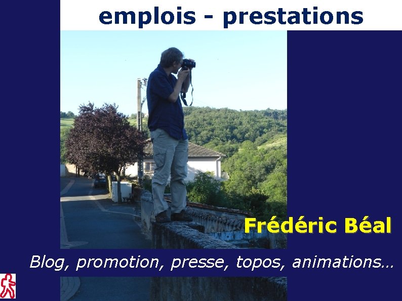 emplois - prestations Frédéric Béal Blog, promotion, presse, topos, animations… 