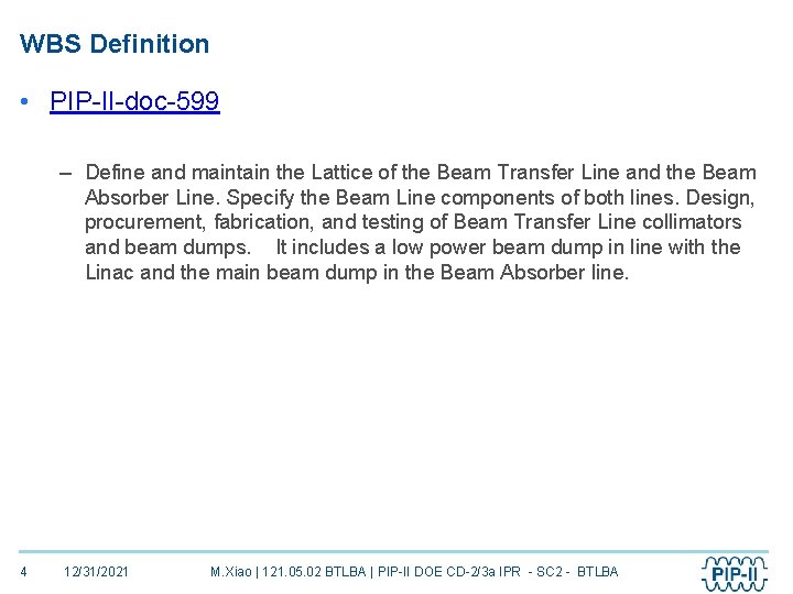 WBS Definition • PIP-II-doc-599 – Define and maintain the Lattice of the Beam Transfer