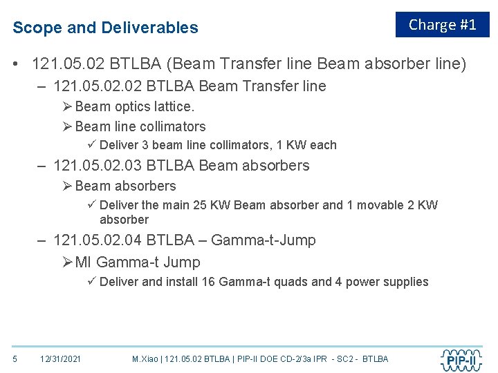 Scope and Deliverables Charge #1 • 121. 05. 02 BTLBA (Beam Transfer line Beam