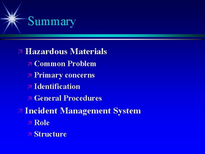 Summary ä Hazardous Materials ä Common Problem ä Primary concerns ä Identification ä General