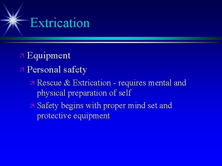 Extrication ä Equipment ä Personal safety ä Rescue & Extrication - requires mental and