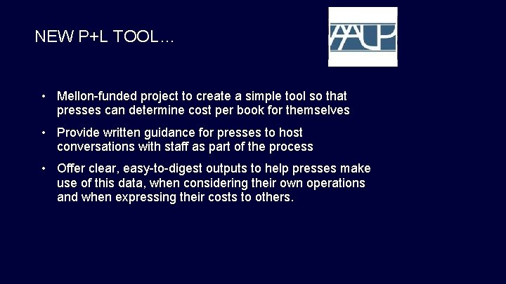 NEW P+L TOOL… • Mellon-funded project to create a simple tool so that presses