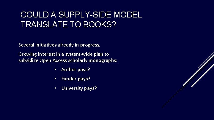 COULD A SUPPLY-SIDE MODEL TRANSLATE TO BOOKS? Several initiatives already in progress. Growing interest