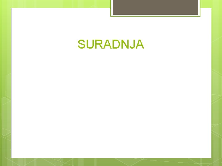 SURADNJA 