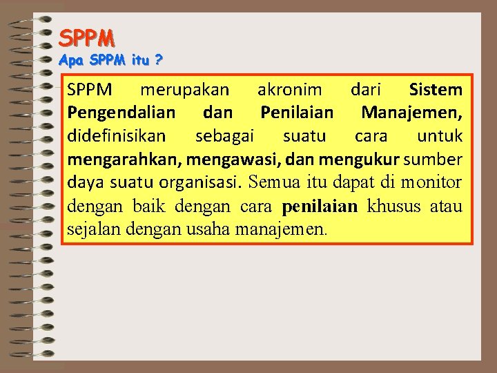 SPPM Apa SPPM itu ? SPPM merupakan akronim dari Sistem Pengendalian dan Penilaian Manajemen,