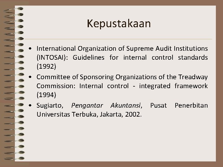 Kepustakaan • International Organization of Supreme Audit Institutions (INTOSAI): Guidelines for internal control standards