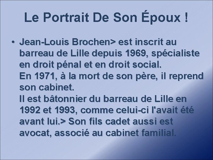 Le Portrait De Son Époux ! • Jean-Louis Brochen> est inscrit au barreau de