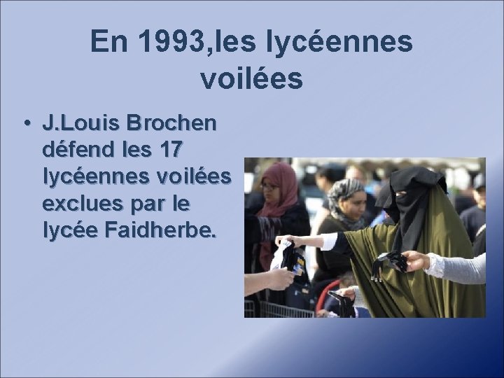 En 1993, les lycéennes voilées • J. Louis Brochen défend les 17 lycéennes voilées