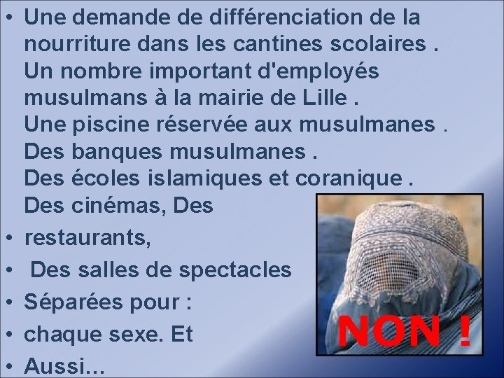  • Une demande de différenciation de la nourriture dans les cantines scolaires. Un