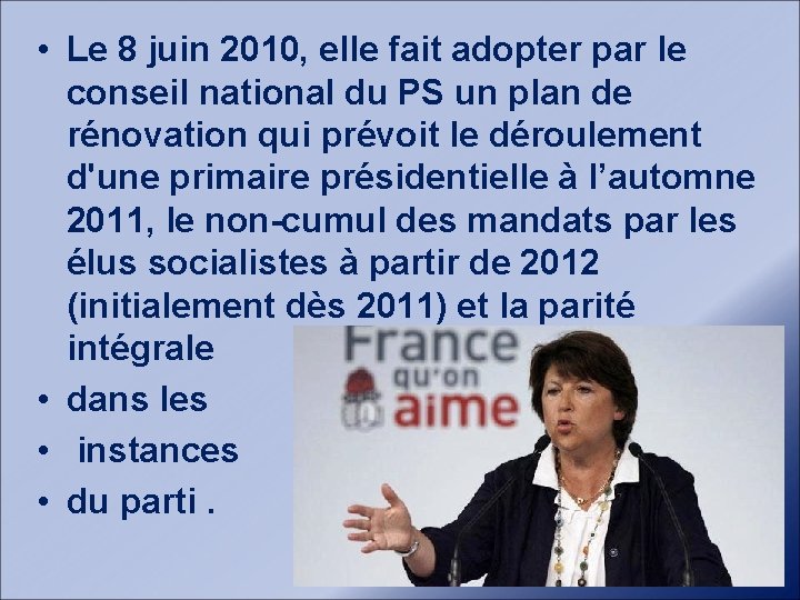  • Le 8 juin 2010, elle fait adopter par le conseil national du