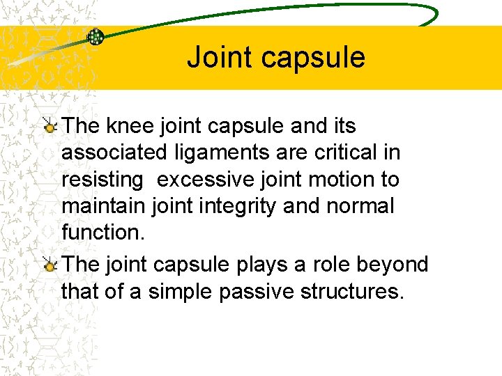 Joint capsule The knee joint capsule and its associated ligaments are critical in resisting