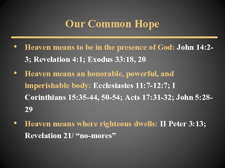 Our Common Hope • Heaven means to be in the presence of God: John