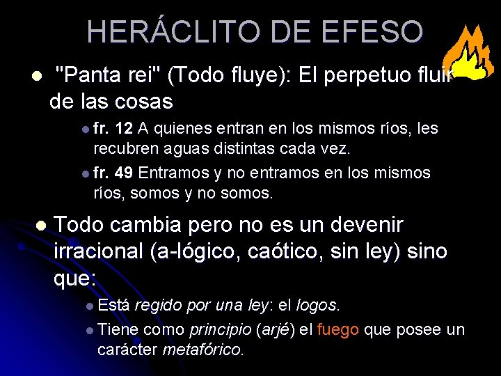 HERÁCLITO DE EFESO l "Panta rei" (Todo fluye): El perpetuo fluir de las cosas