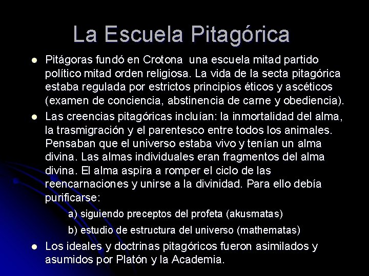 La Escuela Pitagórica l l Pitágoras fundó en Crotona una escuela mitad partido político