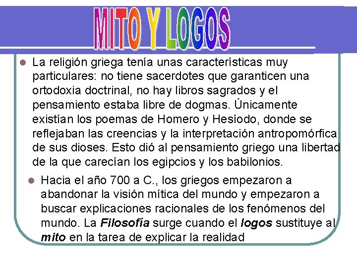 l La religión griega tenía unas características muy particulares: no tiene sacerdotes que garanticen