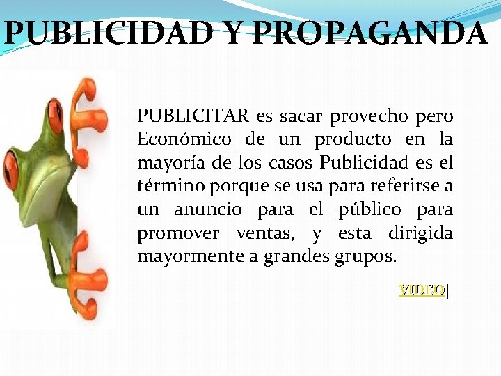 PUBLICIDAD Y PROPAGANDA PUBLICITAR es sacar provecho pero Económico de un producto en la