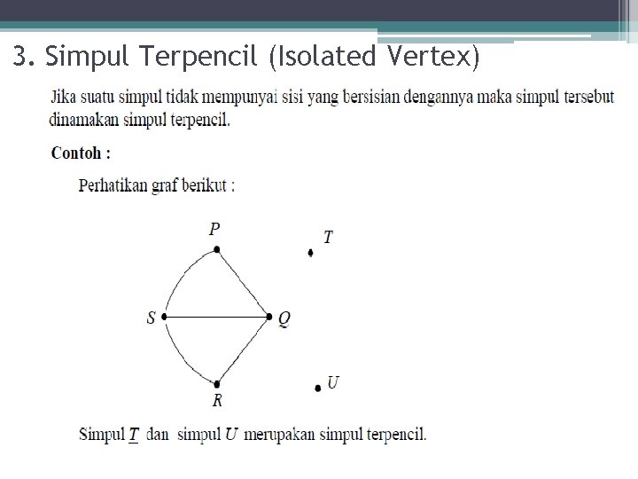 3. Simpul Terpencil (Isolated Vertex) 