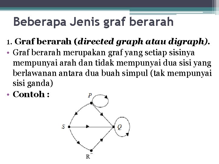 Beberapa Jenis graf berarah 1. Graf berarah (directed graph atau digraph). • Graf berarah