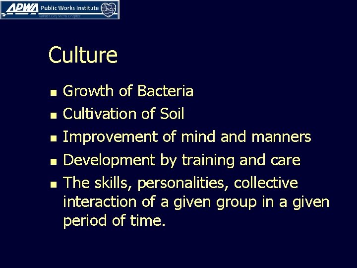 Culture n n n Growth of Bacteria Cultivation of Soil Improvement of mind and