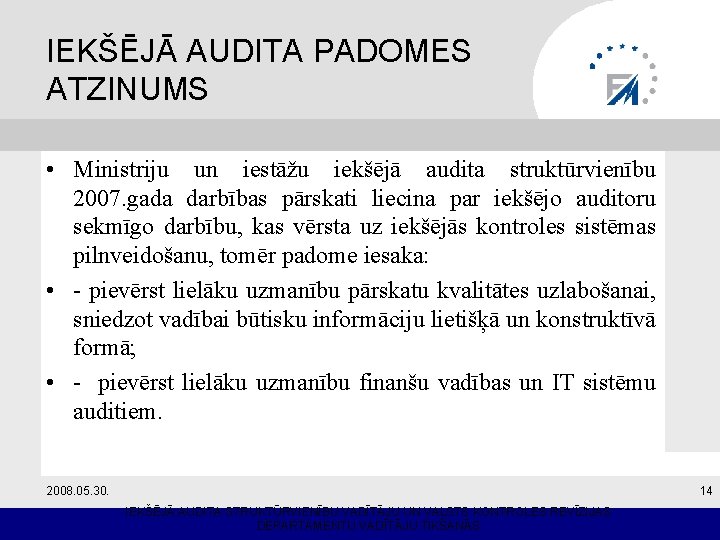 IEKŠĒJĀ AUDITA PADOMES ATZINUMS • Ministriju un iestāžu iekšējā audita struktūrvienību 2007. gada darbības