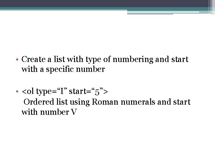  • Create a list with type of numbering and start with a specific