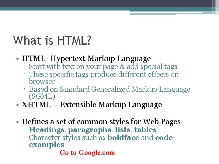 What is HTML? • HTML- Hypertext Markup Language ▫ Start with text on your