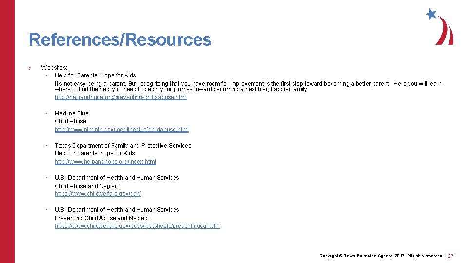 References/Resources > Websites: • Help for Parents. Hope for Kids It's not easy being