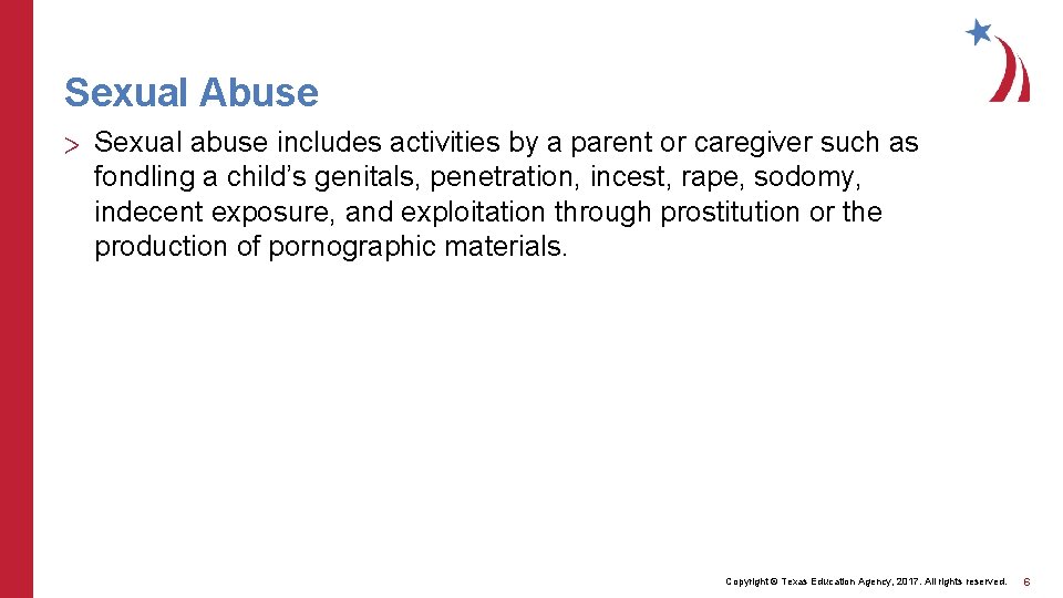 Sexual Abuse > Sexual abuse includes activities by a parent or caregiver such as
