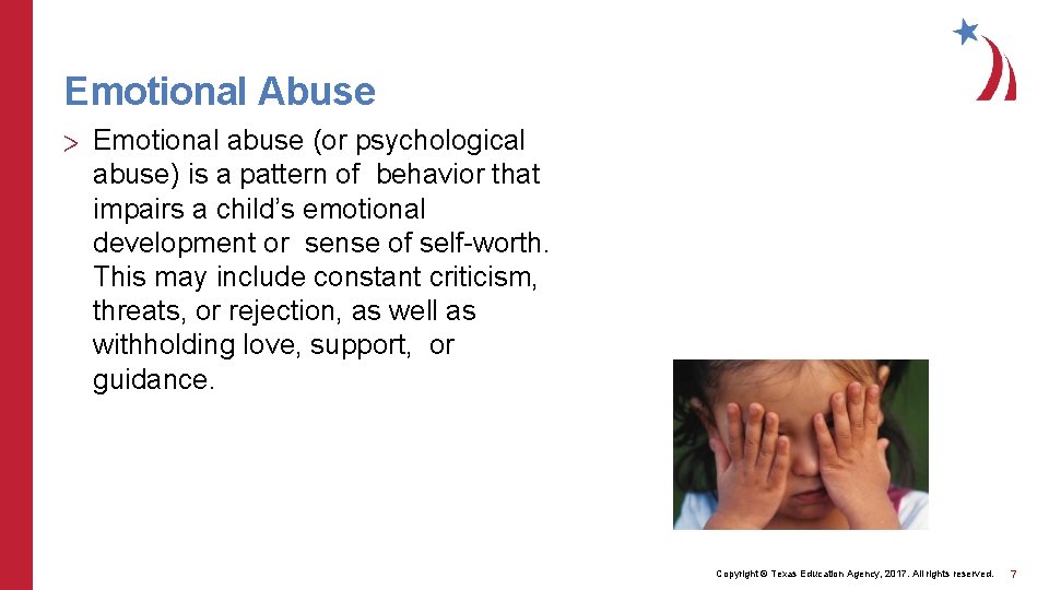 Emotional Abuse > Emotional abuse (or psychological abuse) is a pattern of behavior that