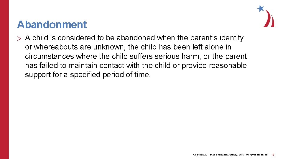 Abandonment > A child is considered to be abandoned when the parent’s identity or