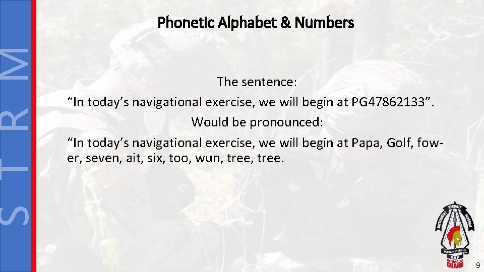 S T R M Phonetic Alphabet & Numbers The sentence: “In today’s navigational exercise,