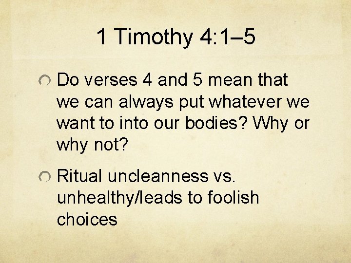 1 Timothy 4: 1– 5 Do verses 4 and 5 mean that we can