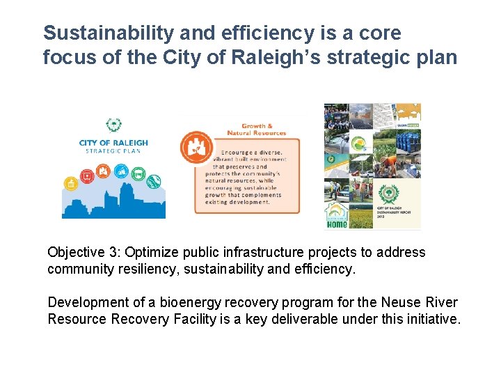 Sustainability and efficiency is a core focus of the City of Raleigh’s strategic plan