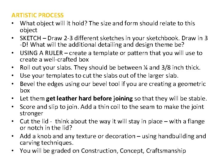 ARTISTIC PROCESS • What object will it hold? The size and form should relate