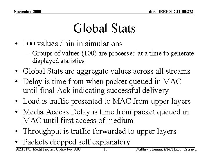 November 2000 doc. : IEEE 802. 11 -00/373 Global Stats • 100 values /