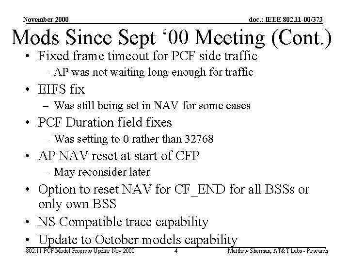 November 2000 doc. : IEEE 802. 11 -00/373 Mods Since Sept ‘ 00 Meeting