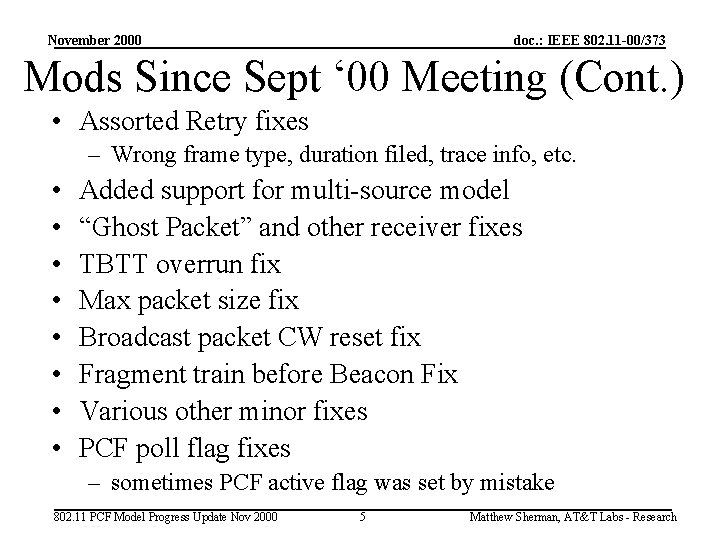 November 2000 doc. : IEEE 802. 11 -00/373 Mods Since Sept ‘ 00 Meeting