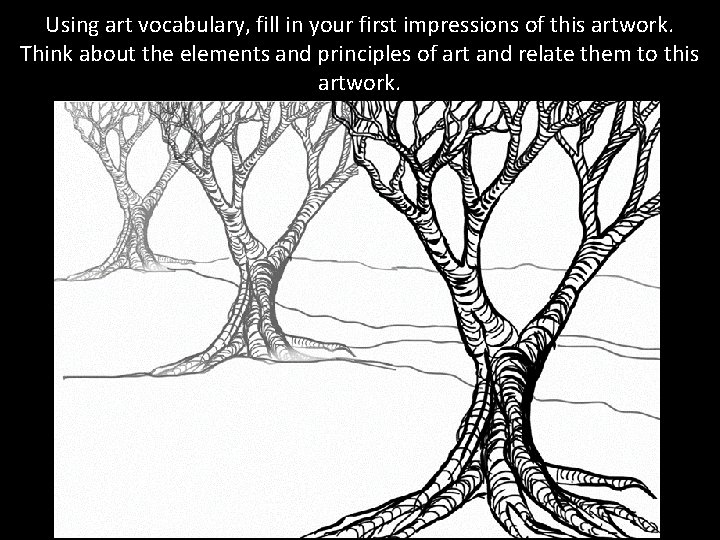 Using art vocabulary, fill in your first impressions of this artwork. Think about the