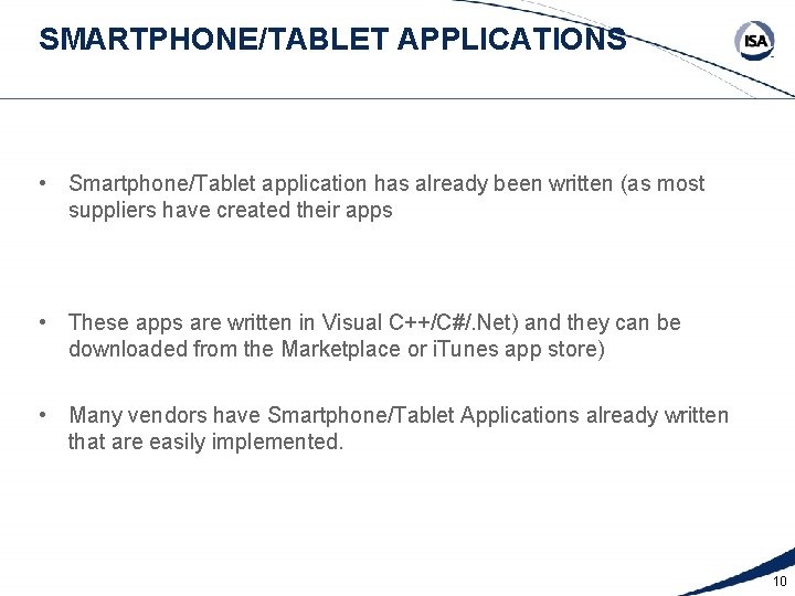 SMARTPHONE/TABLET APPLICATIONS • Smartphone/Tablet application has already been written (as most suppliers have created