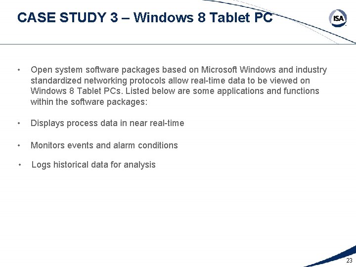 CASE STUDY 3 – Windows 8 Tablet PC • Open system software packages based