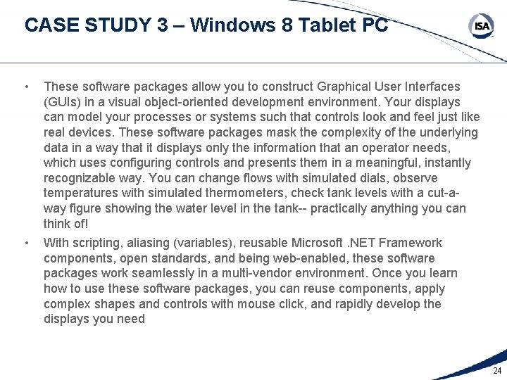 CASE STUDY 3 – Windows 8 Tablet PC • These software packages allow you