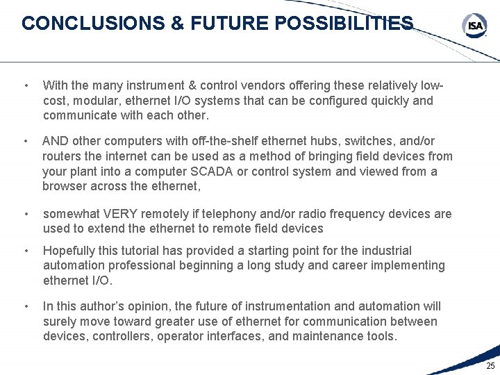 CONCLUSIONS & FUTURE POSSIBILITIES • With the many instrument & control vendors offering these