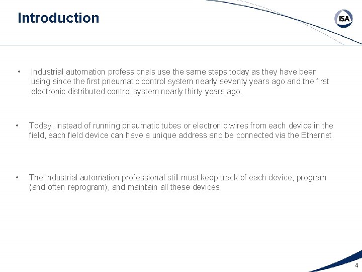 Introduction • Industrial automation professionals use the same steps today as they have been