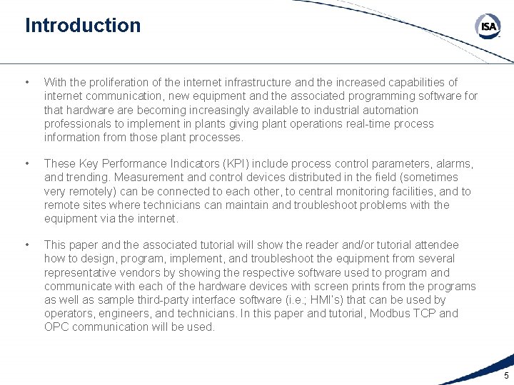 Introduction • With the proliferation of the internet infrastructure and the increased capabilities of