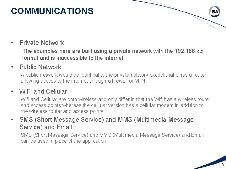 COMMUNICATIONS • Private Network The examples here are built using a private network with